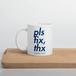 Load image into Gallery viewer, pls fix, thx coffee mug
